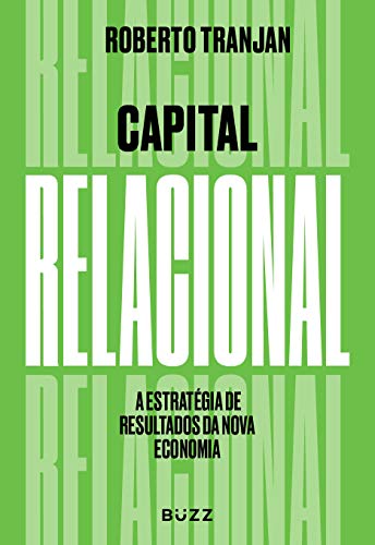 Ler Capital relacional, do autor Roberto Tranjan