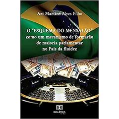 O esquema do Mensalão, do autor Ari Martins Alves Filho