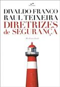Ler Diretrizes de segurança, do autor Divaldo Pereira Franco; Raul Teixeira