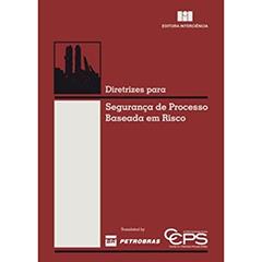 Diretrizes Para Segurança de Processo Baseada em Risco, do autor CCPS