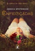 Ler Enfeitiçadas (As Crônicas das Irmãs Bruxas - Livro 1), do autor Jessica Spotswood Ler Enfeitiçadas (As Crônicas das Irmãs Bruxas - Livro 1), do autor Jessica Spotswood