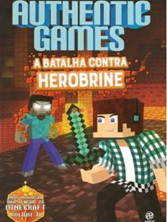 Authentic Games - A batalha contra HEROBRINE, do autor Marco Túlio