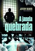 Ler A janela quebrada, do autor Jeffery Deaver