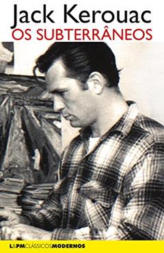 Os Subterrâneos, do autor Jack Kerouac