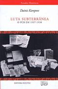 Ler Luta subterrânea. O PCB em 1937-1938, do autor Dainis Karepovs Ler Luta subterrânea. O PCB em 1937-1938, do autor Dainis Karepovs
