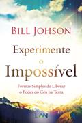 Ler Experimente o Impossível, do autor Bill Johnson Ler Experimente o Impossível, do autor Bill Johnson