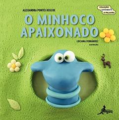 O Minhoco Apaixonado, do autor Alessandra Pontes Roscoe