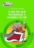 Ler O dia em que roubaram a sombra do rei, do autor José Maviael Monteiro