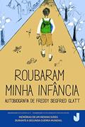 Ler Roubaram Minha Infância: Autobiografia de Freddy Siegfried Glatt - Memórias de um Menino Judeu Durante a Segunda Guerra Mundial, do autor Freddy Siegfriend Glatt Ler Roubaram Minha Infância: Autobiografia de Freddy Siegfried Glatt - Memórias de um Menino Judeu Durante a Segunda Guerra Mundial, do autor Freddy Siegfriend Glatt