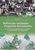 Ler Refletindo realidades - propondo diversidades: A construção do conhecimento geográfico na escola (PIBID - Nós propomos!), do autor Nestor André Kaercher; Roselane Zordan Costella