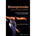 Ler Bioexpressão: corpo, movimento e ludicidade unindo fios, tecendo relações e propondo possibilidades, do autor Lucia Helena Pena Pereira Ler Bioexpressão: corpo, movimento e ludicidade unindo fios, tecendo relações e propondo possibilidades, do autor Lucia Helena Pena Pereira