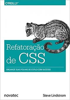 Refatoração de CSS: Organize Suas Folhas de Estilo com Sucesso, do autor Steve Lindstrom