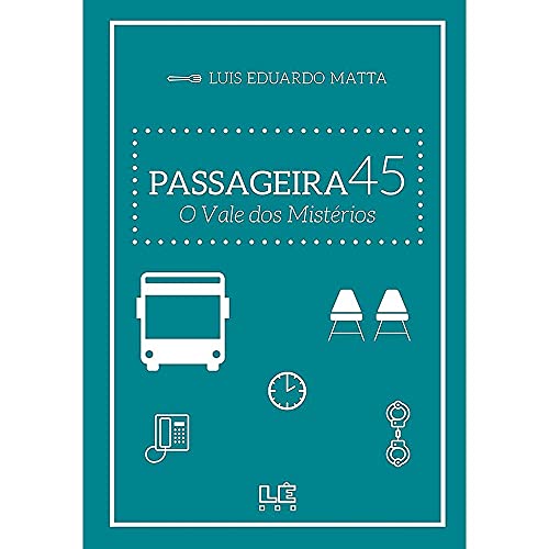 Ler Passageira 45: O Vale dos Mistérios: 1, do autor Luis Eduardo Matta