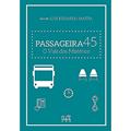 Ler Passageira 45: O Vale dos Mistérios: 1, do autor Luis Eduardo Matta Ler Passageira 45: O Vale dos Mistérios: 1, do autor Luis Eduardo Matta