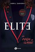 Ler Elite: No fundo da classe, do autor Abril Zamora