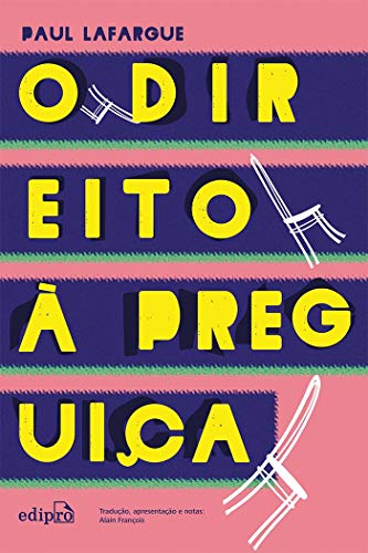 Ler O direito à preguiça, do autor Paul Lafargue