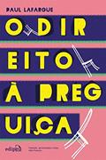 Ler O direito à preguiça, do autor Paul Lafargue