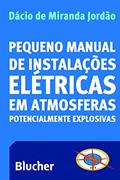 Ler Pequeno Manual de Instalações Elétricas em Atmosferas Potencialmente Explosivas, do autor Dácio de Miranda Jordão Ler Pequeno Manual de Instalações Elétricas em Atmosferas Potencialmente Explosivas, do autor Dácio de Miranda Jordão