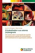Ler O trabalhador e os valores (in)tangíveis: Um estudo sobre a percepção do suporte organizacional e gestão do conhecimento em trabalhadores de organizações públicas, do autor Sara R a Grangeiro; Nilton Formiga Ler O trabalhador e os valores (in)tangíveis: Um estudo sobre a percepção do suporte organizacional e gestão do conhecimento em trabalhadores de organizações públicas, do autor Sara R a Grangeiro; Nilton Formiga