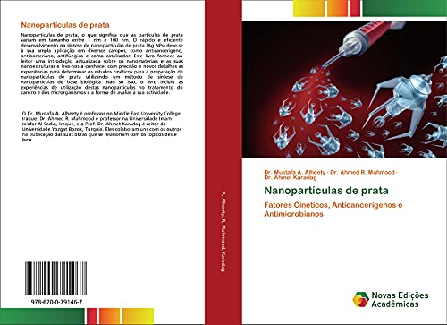 Ler Nanopartículas de prata: Fatores Cinéticos, Anticancerígenos e Antimicrobianos, do autor Mustafa A. Alheety; Ahmed R. Mahmood; Ahmet Karadag