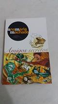 Ler Amigos secretos, do autor Ana Maria Machado Ler Amigos secretos, do autor Ana Maria Machado