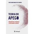 Ler Teoria do Apego: Fundamentos, Pesquisas e Implicações Clínicas, do autor Cristiano Nabuco de Abreu Ler Teoria do Apego: Fundamentos, Pesquisas e Implicações Clínicas, do autor Cristiano Nabuco de Abreu