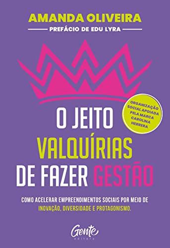 Ler O jeito Valquírias de fazer gestão: Como acelerar empreendimentos sociais por meio de inovação, diversidade e protagonismo, do autor Amanda Oliveira Ler O jeito Valquírias de fazer gestão: Como acelerar empreendimentos sociais por meio de inovação, diversidade e protagonismo, do autor Amanda Oliveira