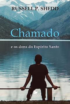 Chamado e os Dons do Espírito Santo, do autor Russell P. Shedd