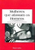 Ler Mulheres que Afastam os Homens, do autor Mauro Judice
