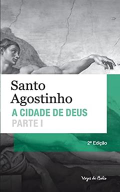 Cidade de Deus - Parte I - Ed. Bolso: Parte I - Edição de Bolso, do autor Santo Agostinho