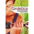 Ler Ginástica Localizada. Métodos E Sistemas, do autor Lu Voigt