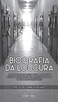 Ler Biografia Da Loucura: A Medida De Segurança E As Subjetividades Dos Internos Nos Hospitais De Custódia Para Tratamento Psiquiátrico, do autor Priscila De Azambuja Tagliari Ler Biografia Da Loucura: A Medida De Segurança E As Subjetividades Dos Internos Nos Hospitais De Custódia Para Tratamento Psiquiátrico, do autor Priscila De Azambuja Tagliari
