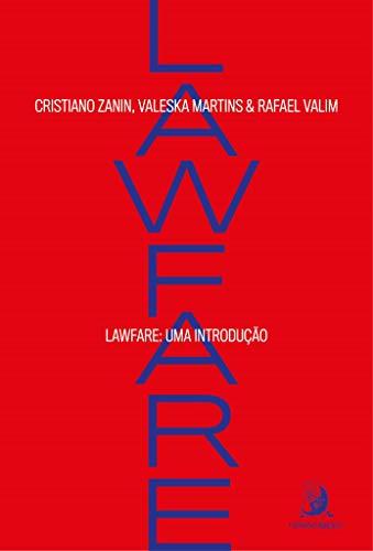 Ler Lawfare: uma Introdução, do autor Cristiano Zanin Martins; Valeska Martins; Rafael Valim