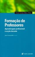 Ler Formação de Professores. Aprendizagem Profissional e Ação Docente, do autor João Formosinho Ler Formação de Professores. Aprendizagem Profissional e Ação Docente, do autor João Formosinho