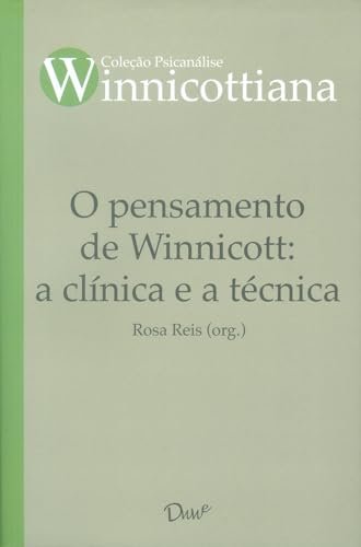 Ler O pensamento de Winnicott: a clínica e a técnica, do autor Rosa Reis Ler O pensamento de Winnicott: a clínica e a técnica, do autor Rosa Reis