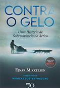 Ler Contra o Gelo: uma História de Sobrevivência no Ártico, do autor Ejnar Mikkelsen Ler Contra o Gelo: uma História de Sobrevivência no Ártico, do autor Ejnar Mikkelsen