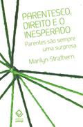 Ler Parentesco, direito e o inesperado: Parentes são sempre uma surpresa, do autor Marilyn Strathern Ler Parentesco, direito e o inesperado: Parentes são sempre uma surpresa, do autor Marilyn Strathern