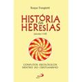 Ler História das Heresias: (séculos I-VII), do autor Roque Frangiotti