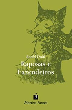 Raposas e fazendeiros, do autor Roald Dahl
