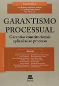 Ler Garantismo Processual. Garantias Constitucionais Aplicadas Ao Processo, do autor José Roberto dos Santos Bedaque