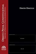 Ler Direito Penal Constitucional: Garantismo na Perspectiva do Pragmatismo Jurídico-político, do autor Dimitri Dimoulis Ler Direito Penal Constitucional: Garantismo na Perspectiva do Pragmatismo Jurídico-político, do autor Dimitri Dimoulis
