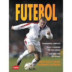 Futebol : Guia passo a passo, do autor Jim Drewett