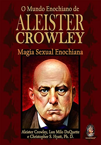 Ler O Mundo Enochiano de Aleister Crowley, do autor Christopher S. Hyatt; Lon Milo Duquette; Aleister Crowley Ler O Mundo Enochiano de Aleister Crowley, do autor Christopher S. Hyatt; Lon Milo Duquette; Aleister Crowley