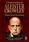 Ler O Mundo Enochiano de Aleister Crowley, do autor Christopher S. Hyatt; Lon Milo Duquette; Aleister Crowley Ler O Mundo Enochiano de Aleister Crowley, do autor Christopher S. Hyatt; Lon Milo Duquette; Aleister Crowley