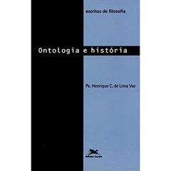 Escritos de filosofia VI: Ontologia e história: 6, do autor Henrique Cláudio de Lima Vaz