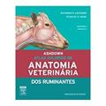Ler Atlas Colorido de Anatomia Veterinária dos Ruminantes, do autor Ashdown, Raymond R.^Done, Stanley H. Ler Atlas Colorido de Anatomia Veterinária dos Ruminantes, do autor Ashdown, Raymond R.^Done, Stanley H.