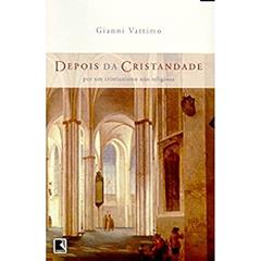Depois Da Cristandade, do autor Gianni Vattimo