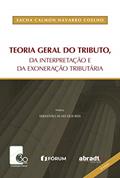 Ler Teoria geral do tributo da interpretação e da exoneração tributária, do autor Sacha Calmon Navarro Coelho