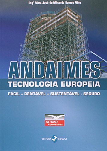 Ler Andaimes: Tecnologia Europeia, do autor José de Miranda Ramos Filho Ler Andaimes: Tecnologia Europeia, do autor José de Miranda Ramos Filho