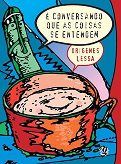 É conversando que as coisas se entendem, do autor Orígenes Lessa